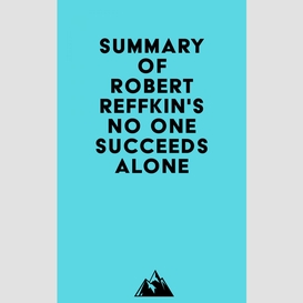 Summary of robert reffkin's no one succeeds alone