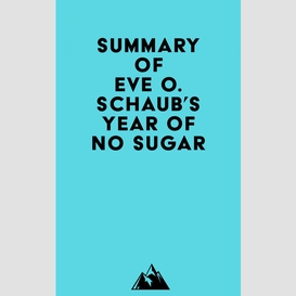 Summary of eve o. schaub's year of no sugar