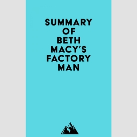 Summary of beth macy's factory man