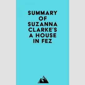 Summary of suzanna clarke's a house in fez