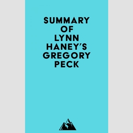 Summary of lynn haney's gregory peck