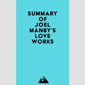 Summary of joel manby's love works