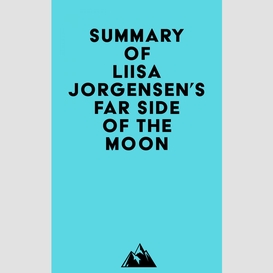 Summary of liisa jorgensen's far side of the moon