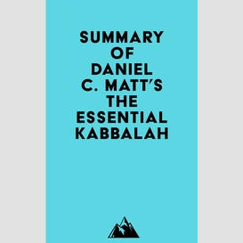 Summary of daniel c. matt's the essential kabbalah