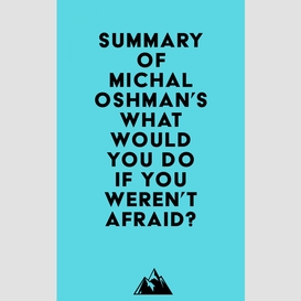 Summary of michal oshman's what would you do if you weren't afraid?