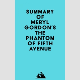 Summary of meryl gordon's the phantom of fifth avenue