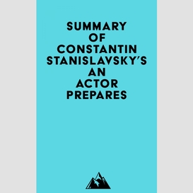 Summary of constantin stanislavsky's an actor prepares
