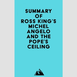 Summary of ross king's michelangelo and the pope's ceiling