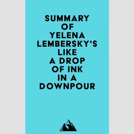 Summary of yelena lembersky's like a drop of ink in a downpour