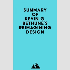 Summary of kevin g. bethune's reimagining design