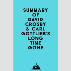 Summary of david crosby & carl gottlieb's long time gone