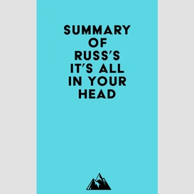 Summary of russ's it's all in your head