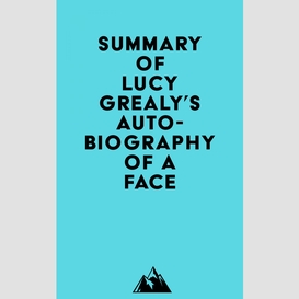 Summary of lucy grealy's autobiography of a face