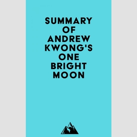 Summary of andrew kwong's one bright moon