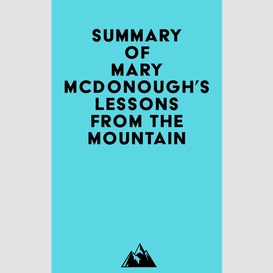 Summary of mary mcdonough's lessons from the mountain
