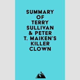 Summary of terry sullivan & peter t. maiken's killer clown