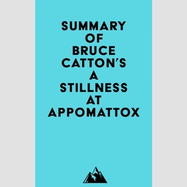 Summary of bruce catton's a stillness at appomattox