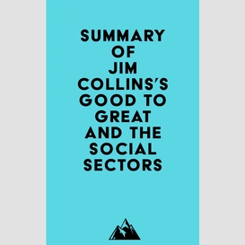 Summary of jim collins's good to great and the social sectors