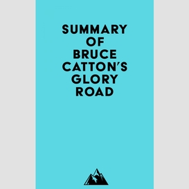 Summary of bruce catton's glory road