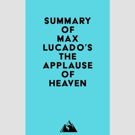 Summary of max lucado's the applause of heaven