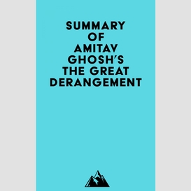 Summary of amitav ghosh's the great derangement