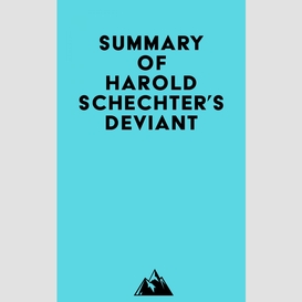 Summary of harold schechter's deviant