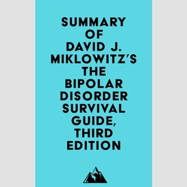 Summary of david j. miklowitz's the bipolar disorder survival guide, third edition