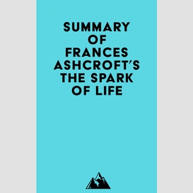 Summary of frances ashcroft's the spark of life