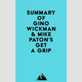 Summary of gino wickman & mike paton's get a grip