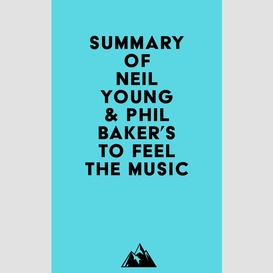 Summary of neil young & phil baker's to feel the music