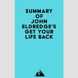 Summary of john eldredge's get your life back