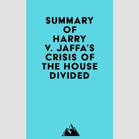 Summary of harry v. jaffa's crisis of the house divided