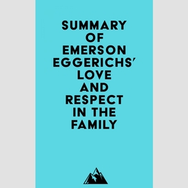 Summary of emerson eggerichs' love and respect in the family