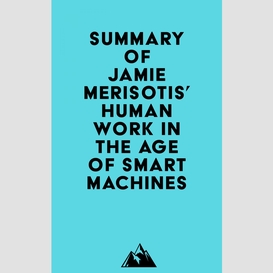Summary of jamie merisotis' human work in the age of smart machines