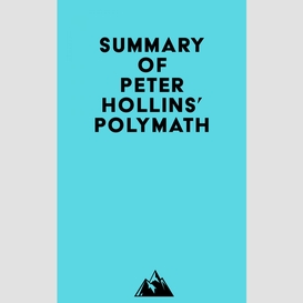 Summary of peter hollins' polymath
