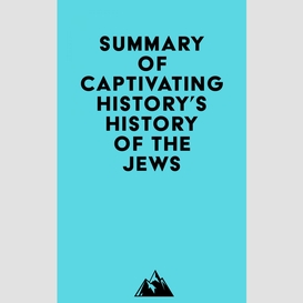Summary of captivating history's history of the jews