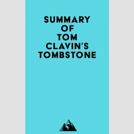 Summary of tom clavin's tombstone