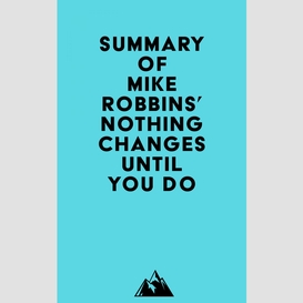 Summary of mike robbins' nothing changes until you do