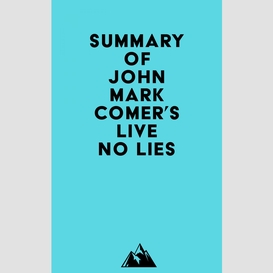 Summary of john mark comer's live no lies