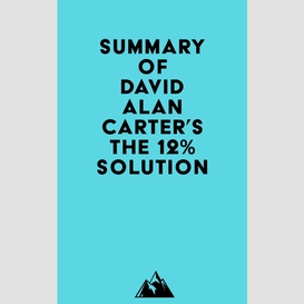 Summary of david alan carter's the 12% solution