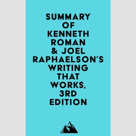 Summary of kenneth roman & joel raphaelson's writing that works, 3rd edition