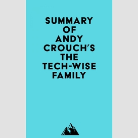 Summary of andy crouch's the tech-wise family