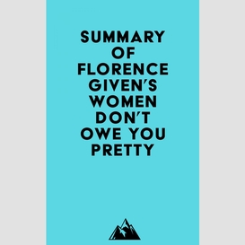 Summary of florence given's women don't owe you pretty