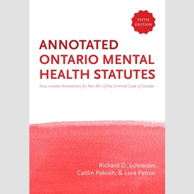 Annotated ontario mental health statutes, 5/e