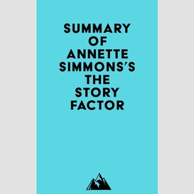 Summary of annette simmons's the story factor