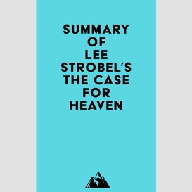 Summary of lee strobel's the case for heaven