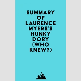 Summary of laurence myers's hunky dory (who knew?)