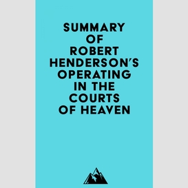 Summary of robert henderson's operating in the courts of heaven