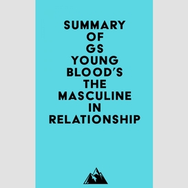 Summary of gs youngblood's the masculine in relationship