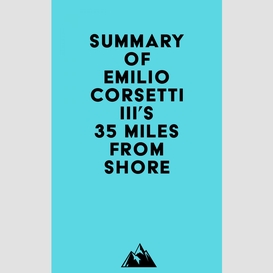 Summary of emilio corsetti iii's 35 miles from shore